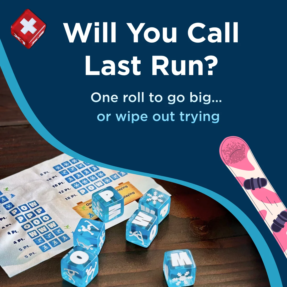 Last Run dice and scoring guide on a wood table with a snowboard